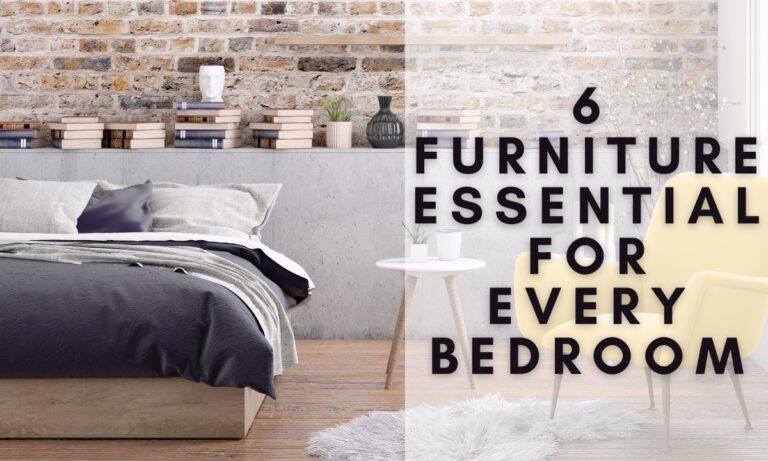 6 Furniture Essential for Every Bedroom: