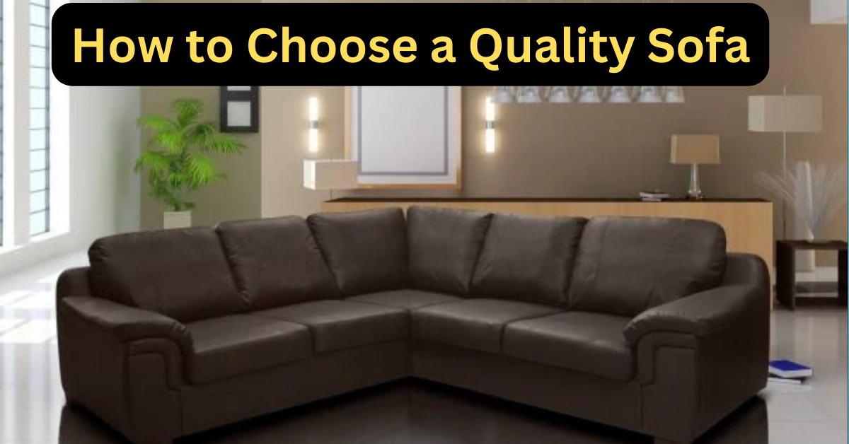 How to Choose a Quality Sofa