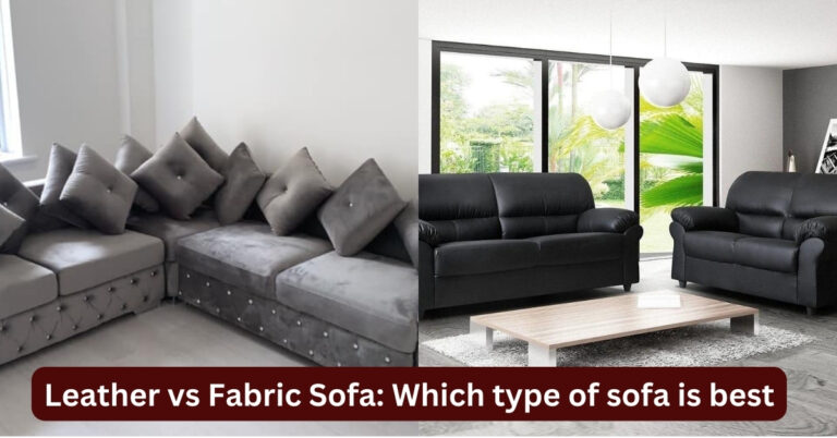 Leather vs Fabric Sofa: Which type of sofa is best option