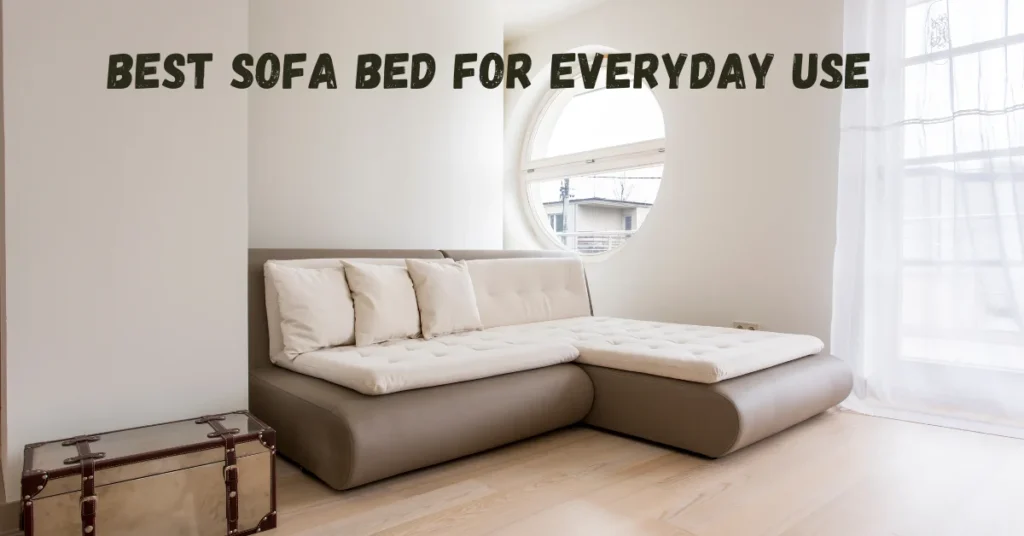Best Sofa Bed For Everyday Use